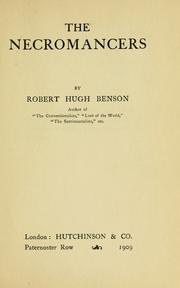 Cover of: The necromancers. by Robert Hugh Benson