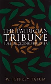 Cover of: The patrician tribune by W. Jeffrey Tatum