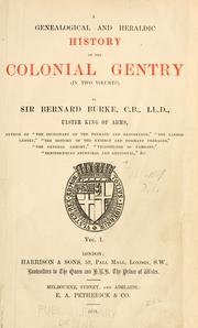 Cover of: A genealogical and heraldic history of the colonial gentry by Sir Bernard Burke