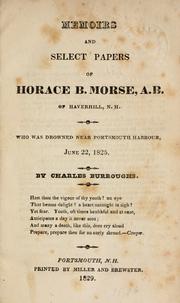 Cover of: Memoirs and select papers of Horace B. Morse, A. B., of Haverhill, N.H.: who was drowned near Portsmouth harbour, June 22, 1825