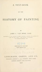 Cover of: A text-book of the history of painting by Van Dyke, John Charles, 1856-1932, John Charles Van Dyke, John Charles Van Dyke