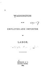 Cover of: Washington as an employer and importer of labor. by Worthington Chauncey Ford, Worthington Chauncey Ford