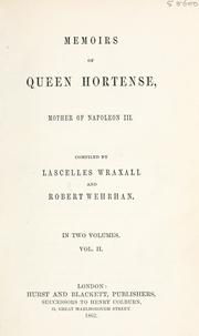 Cover of: Memoirs of Queen Hortense, mother of Napoleon III. by Wraxall, Frederick Charles Lascelles Sir, 3d bart.