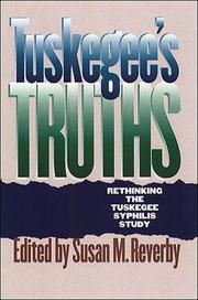 Cover of: Tuskegee's Truths: Rethinking the Tuskegee Syphilis Study (Studies in Social Medicine)