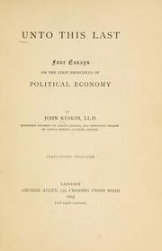 Cover of: Unto this last: four essays on the first principles of political economy.
