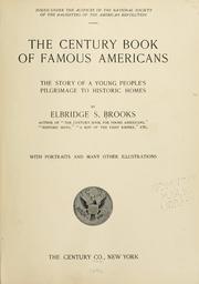 Cover of: The Century book of famous Americans by Elbridge Streeter Brooks, Elbridge Streeter Brooks