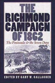 The Richmond campaign of 1862 by Gary W. Gallagher