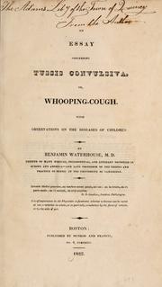 Cover of: An essay concerning tussis convulsiva, or, whooping cough by Benjamin Waterhouse