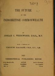 Cover of: The future of the Indo-British commonwealth by Josiah Clement Wedgwood, Josiah Clement Wedgwood