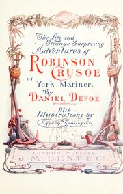 Cover of: The Life and Strange, Surprising Adventures of Robinson Crusoe of York, Mariner by Daniel Defoe