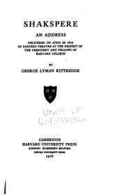Cover of: Shakspere: an address, delivered on April 23, 1916, in Sanders theatre at the request of the president and fellows of Harvard college