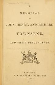 Cover of: A memorial of John, Henry, and Richard Townsend, and their descendants. by 