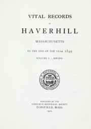 Cover of: Vital records of Haverhill, Massachusetts: to the end of the year 1849 ...
