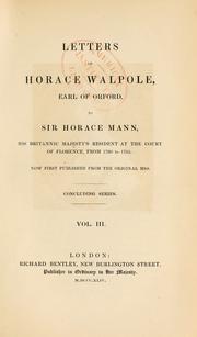 Cover of: Letters of Horace Walpole, earl of Orford, to Sir Horace Mann: his Britannic Majesty's resident at the court of Florence, from 1760 to 1785.