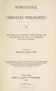 Cover of: Substantial christian philosophy by Kent, William, Kent, William