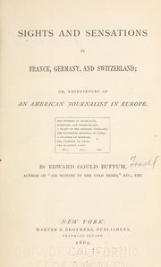 Cover of: Sights and sensations in France, Germany, and Switzerland: or, Experiences of an American journalist in Europe ...