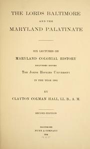 The lords Baltimore and the Maryland palatinate by Clayton Colman Hall