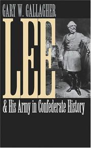 Lee & his army in Confederate history by Gary W. Gallagher