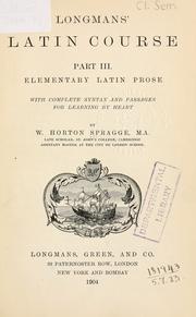 Cover of: Longmans' Latin course, Part III: Elementary Latin prose, with complete syntax and passages for learning by heart.