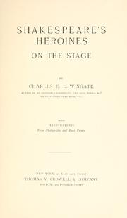 Cover of: Shakespeare's heroines on the stage by Charles E. L. Wingate