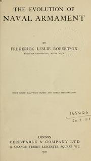 Cover of: The evolution of naval armament. by Frederick Leslie Robertson, Frederick Leslie Robertson