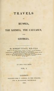 Cover of: Travels in Russia, the Krimea, the Caucasus, and Georgia. by Robert Lyall