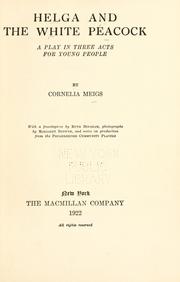 Cover of: Helga and the white peacock: a play in three acts for young people