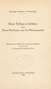 Cover of: Story telling to children from Norse mythology and the Nibelungenlied: references to material on selected stories together with an annotated reading list