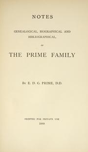 Notes genealogical, biographical and bibliographical, of the Prime family by E. D. G. Prime