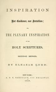 Cover of: Inspiration not guidance, nor intuition, or, The plenary inspiration of the Holy Scriptures.