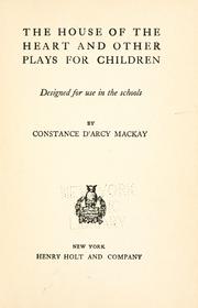 Cover of: The house of the heart: and other plays for children; designed for use in the schools