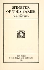 Cover of: Spinster of this parish by W. B. Maxwell, W. B. Maxwell