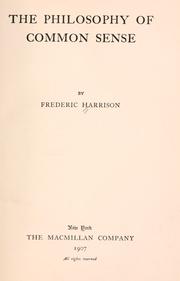 Cover of: The philosophy of common sense by Frederic Harrison, Frederic Harrison