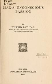 Cover of: Man's unconscious passion. by Wilfrid Lay