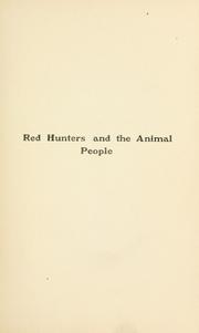 Red hunters and the animal people by Charles Alexander Eastman