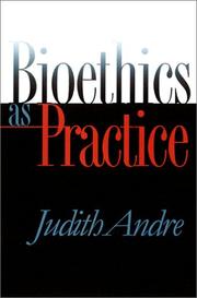 Cover of: Bioethics as Practice (Studies in Social Medicine) by Judith Andre, Judith Andre