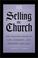 Cover of: Selling the Church
