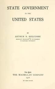 Cover of: State government in the United States by Arthur Norman Holcombe, Arthur Norman Holcombe