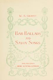 Cover of: Bab ballads and Savoy songs. by W. S. Gilbert