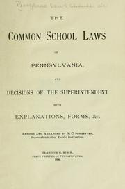Cover of: The common school laws of Pennsylvania, and decisions of the superintendent: with explanations, forms, &c.