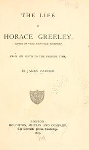 Cover of: The life of Horace Greeley, editor of the New York Tribune.