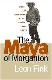 Cover of: The Maya of Morganton: Work and Community in the Nuevo New South