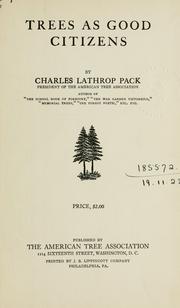 Cover of: Trees as good citizens. by Charles Lathrop Pack