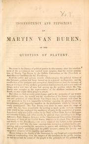 Cover of: Inconsistency and hypocrisy of Martin Van Buren. On the question of slavery. by 