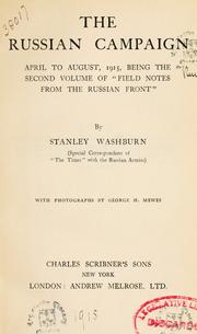 Cover of: The Russian campaign, April to August, 1915, being the second volume of "Field notes from the Russian front" by Washburn, Stanley