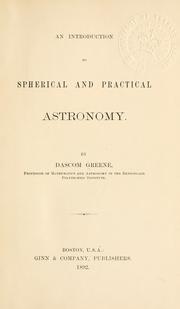 Cover of: An introduction to spherical and practical astronomy. by Greene, Dascom, Greene, Dascom