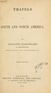 Cover of: Travels in South and North America. by Alexander Marjoribanks, Alexander Marjoribanks