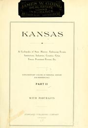 Cover of: Kansas: a cyclopedia of state history, embracing events, institutions, industries, counties, cities, towns, prominent persons, etc. ... with a supplementary volume devoted to selected personal history and reminiscence.