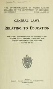 Cover of: General laws relating to education: enacted by the legislature on December 7, 1920, to take effect January 1, 1921; also subsequent amendments and additions enacted in 1921.
