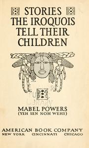 Cover of: Stories the Iroquois tell their children by Mabel Powers